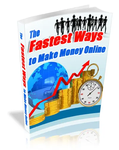 The Fastest Ways to Make Money Online