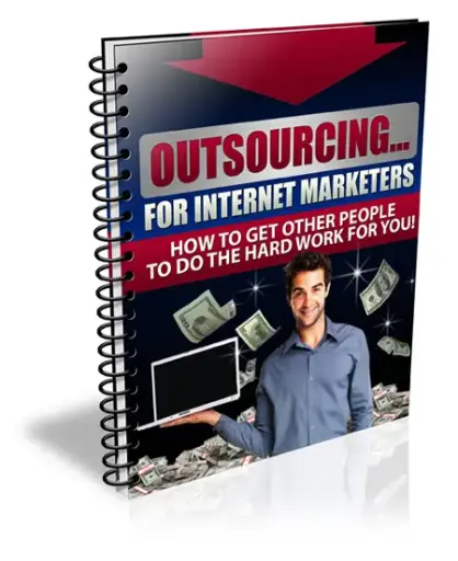 Outsourcing for IM Marketers – eBook