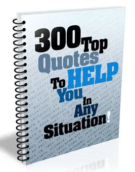 300 Top Quotes to Help You in Any Situation