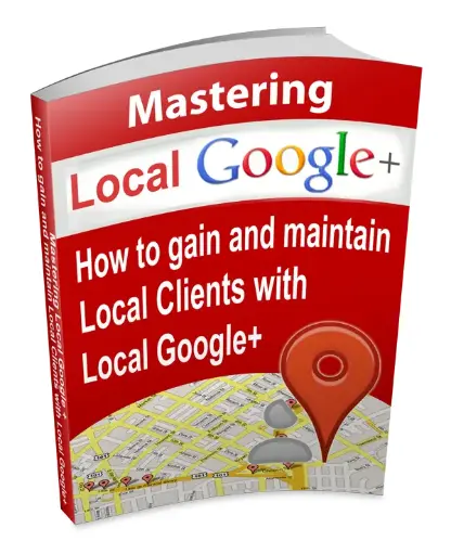 Mastering Local Google+ eBook