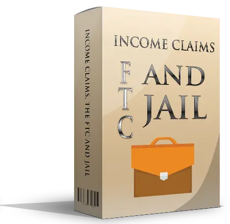 Income Claims, the FTC and Jail – eBook