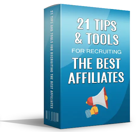 21 Tips and Tools for Recruiting the Best Affiliates