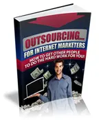 Outsourcing for Internet Marketers eBook