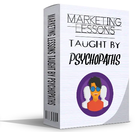 Marketing Lessons Taught By Psychopaths