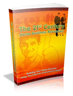 The 21st Century Home Business Revolution